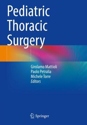 Mattioli / Torre / Petralia |  Pediatric Thoracic Surgery | Buch |  Sack Fachmedien