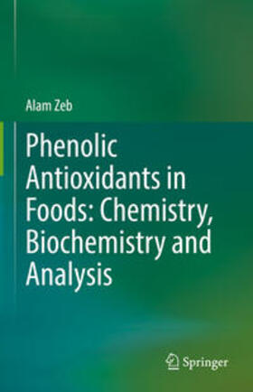 Zeb |  Phenolic Antioxidants in Foods: Chemistry, Biochemistry and Analysis | eBook | Sack Fachmedien