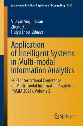 Sugumaran / Zhou / Xu |  Application of Intelligent Systems in Multi-modal Information Analytics | Buch |  Sack Fachmedien