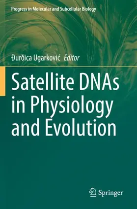 Ugarkovic / Ugarkovic |  Satellite DNAs in Physiology and Evolution | Buch |  Sack Fachmedien