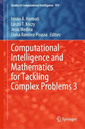 Harmati / Ramírez-Poussa / Kóczy |  Computational Intelligence and Mathematics for Tackling Complex Problems 3 | Buch |  Sack Fachmedien