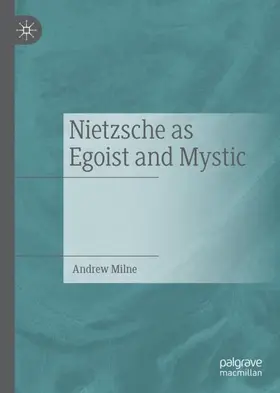 Milne |  Nietzsche as Egoist and Mystic | Buch |  Sack Fachmedien