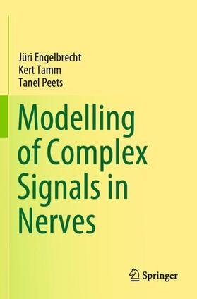 Engelbrecht / Peets / Tamm |  Modelling of Complex Signals in Nerves | Buch |  Sack Fachmedien