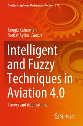 Aydin / Kahraman / Aydin |  Intelligent and Fuzzy Techniques in Aviation 4.0 | Buch |  Sack Fachmedien