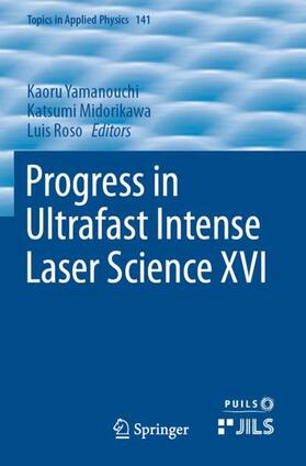Yamanouchi / Roso / Midorikawa |  Progress in Ultrafast Intense Laser Science XVI | Buch |  Sack Fachmedien