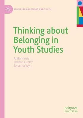 Harris / Wyn / Cuervo |  Thinking about Belonging in Youth Studies | Buch |  Sack Fachmedien