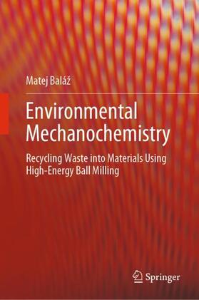 Baláž |  Environmental Mechanochemistry | Buch |  Sack Fachmedien