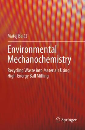 Baláž |  Environmental Mechanochemistry | Buch |  Sack Fachmedien