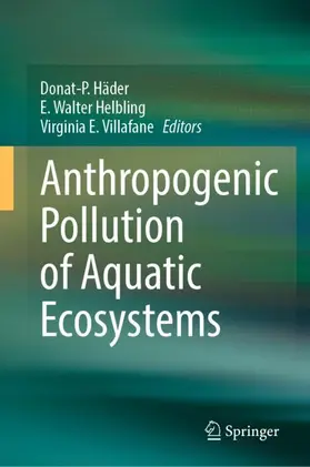 Häder / Villafañe / Helbling |  Anthropogenic Pollution of Aquatic Ecosystems | Buch |  Sack Fachmedien