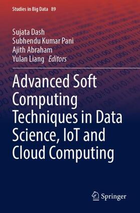 Dash / Liang / Pani | Advanced Soft Computing Techniques in Data Science, IoT and Cloud Computing | Buch | 978-3-030-75659-8 | sack.de