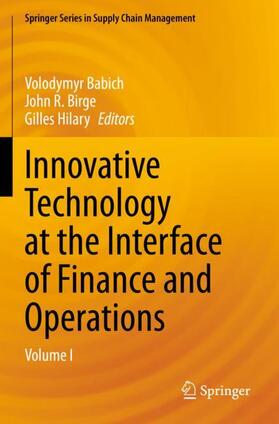 Babich / Hilary / Birge |  Innovative Technology at the Interface of Finance and Operations | Buch |  Sack Fachmedien