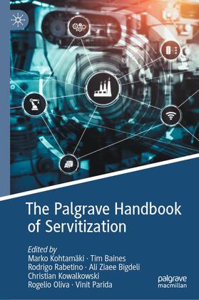 Kohtamäki / Baines / Rabetino |  The Palgrave Handbook of Servitization | Buch |  Sack Fachmedien