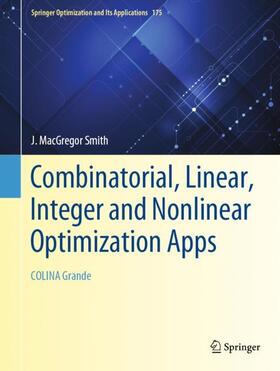 MacGregor Smith |  Combinatorial, Linear, Integer and Nonlinear Optimization Apps | Buch |  Sack Fachmedien