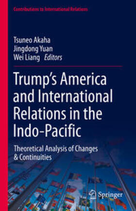 Akaha / Yuan / Liang |  Trump’s America and International Relations in the Indo-Pacific | eBook | Sack Fachmedien