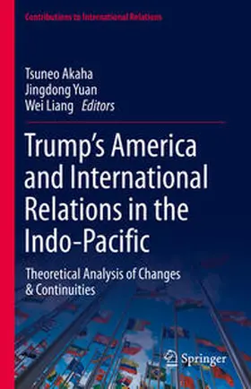 Akaha / Yuan / Liang | Trump’s America and International Relations in the Indo-Pacific | E-Book | sack.de