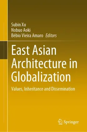 Xu / Vieira Amaro / Aoki |  East Asian Architecture in Globalization | Buch |  Sack Fachmedien