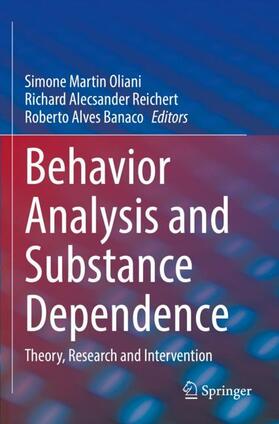 Oliani / Banaco / Reichert |  Behavior Analysis and Substance Dependence | Buch |  Sack Fachmedien