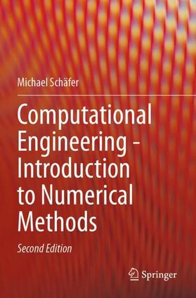 Schäfer |  Computational Engineering - Introduction to Numerical Methods | Buch |  Sack Fachmedien