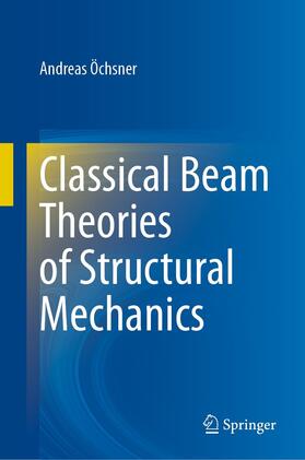 Öchsner |  Classical Beam Theories of Structural Mechanics | eBook | Sack Fachmedien