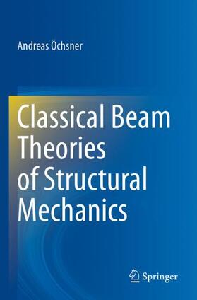 Öchsner |  Classical Beam Theories of Structural Mechanics | Buch |  Sack Fachmedien