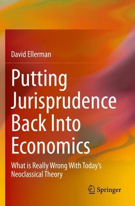 Ellerman |  Putting Jurisprudence Back Into Economics | Buch |  Sack Fachmedien
