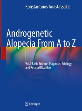 Anastassakis |  Androgenetic Alopecia From A to Z | Buch |  Sack Fachmedien