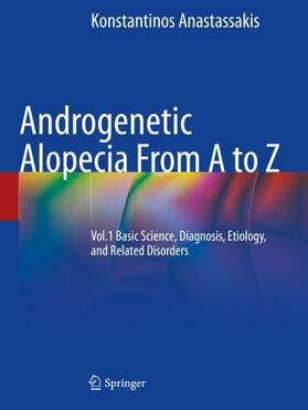Anastassakis |  Androgenetic Alopecia From A to Z | Buch |  Sack Fachmedien