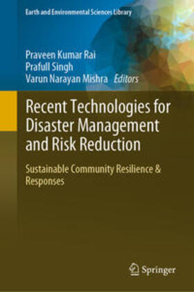 Rai / Singh / Mishra |  Recent Technologies for Disaster Management and Risk Reduction | eBook | Sack Fachmedien