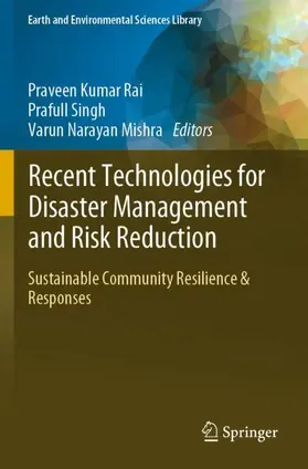 Rai / Mishra / Singh |  Recent Technologies for Disaster Management and Risk Reduction | Buch |  Sack Fachmedien