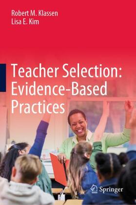 Kim / Klassen |  Teacher Selection: Evidence-Based Practices | Buch |  Sack Fachmedien