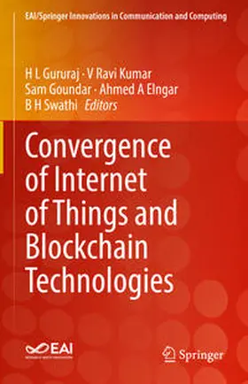 Gururaj / Ravi Kumar / Goundar |  Convergence of Internet of Things and Blockchain Technologies | eBook | Sack Fachmedien