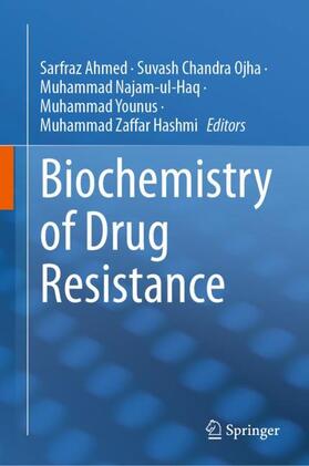 Ahmed / Chandra Ojha / Hashmi |  Biochemistry of Drug Resistance | Buch |  Sack Fachmedien