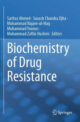 Ahmed / Chandra Ojha / Hashmi |  Biochemistry of Drug Resistance | Buch |  Sack Fachmedien