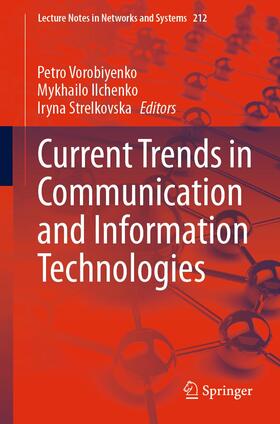 Vorobiyenko / Strelkovska / Ilchenko |  Current Trends in Communication and Information Technologies | Buch |  Sack Fachmedien