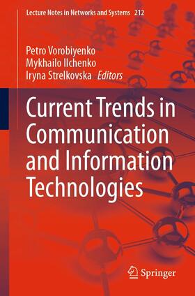 Vorobiyenko / Ilchenko / Strelkovska |  Current Trends in Communication and Information Technologies | eBook | Sack Fachmedien