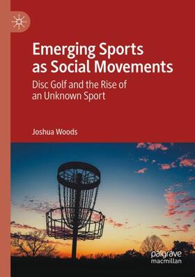 Woods |  Emerging Sports as Social Movements | Buch |  Sack Fachmedien