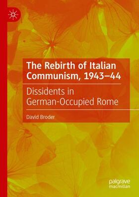 Broder |  The Rebirth of Italian Communism, 1943¿44 | Buch |  Sack Fachmedien