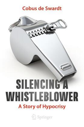 de Swardt |  Silencing a Whistleblower | Buch |  Sack Fachmedien