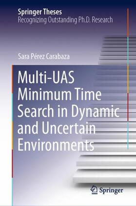 Pérez Carabaza |  Multi-UAS Minimum Time Search in Dynamic and Uncertain Environments | Buch |  Sack Fachmedien