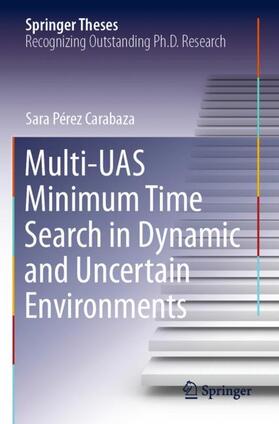 Pérez Carabaza |  Multi-UAS Minimum Time Search in Dynamic and Uncertain Environments | Buch |  Sack Fachmedien
