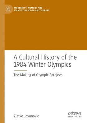 Jovanovic |  A Cultural History of the 1984 Winter Olympics | Buch |  Sack Fachmedien