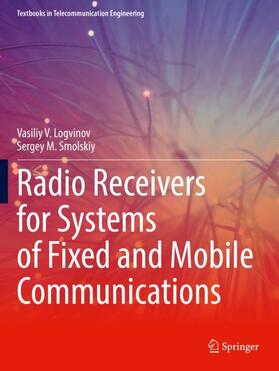 Smolskiy / Logvinov |  Radio Receivers for Systems of Fixed and Mobile Communications | Buch |  Sack Fachmedien