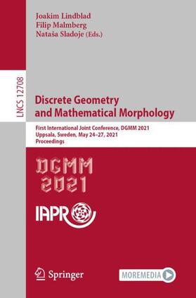 Lindblad / Sladoje / Malmberg |  Discrete Geometry and Mathematical Morphology | Buch |  Sack Fachmedien