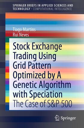 Martins / Neves |  Stock Exchange Trading Using Grid Pattern Optimized by A Genetic Algorithm with Speciation | eBook | Sack Fachmedien