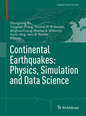 Wu / Zhang / Goebel |  Continental Earthquakes: Physics, Simulation and Data Science | Buch |  Sack Fachmedien