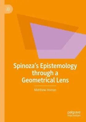 Homan |  Spinoza¿s Epistemology through a Geometrical Lens | Buch |  Sack Fachmedien