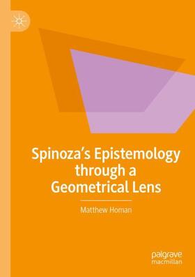 Homan |  Spinoza¿s Epistemology through a Geometrical Lens | Buch |  Sack Fachmedien