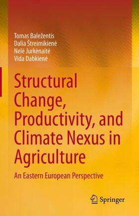 Baležentis / Dabkiene / Štreimikiene |  Structural Change, Productivity, and Climate Nexus in Agriculture | Buch |  Sack Fachmedien