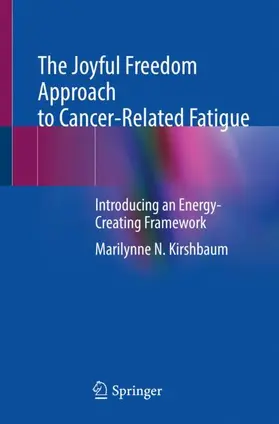 Kirshbaum |  The Joyful Freedom Approach to Cancer-Related Fatigue | Buch |  Sack Fachmedien