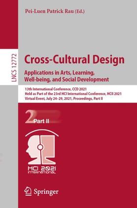 Rau |  Cross-Cultural Design. Applications in Arts, Learning, Well-being, and Social Development | Buch |  Sack Fachmedien